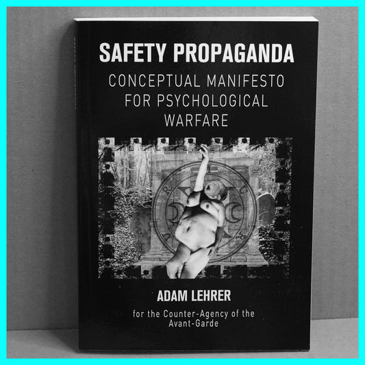 Safety Propaganda Conceptual Manifesto [Book]